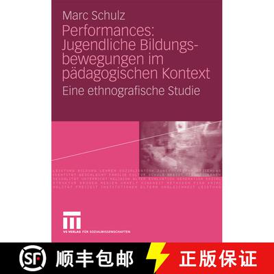 【3-4周达】Performances: Jugendliche Bildungsbewegungen im pädagogischen Kontext : Eine ethnografisc... [9783531170510]