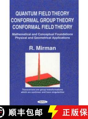 【3-4周达】Quantum Field Theory, Conformal Group Theory, Conformal Field Theory: Mathematical & Conce... [9781560729921]