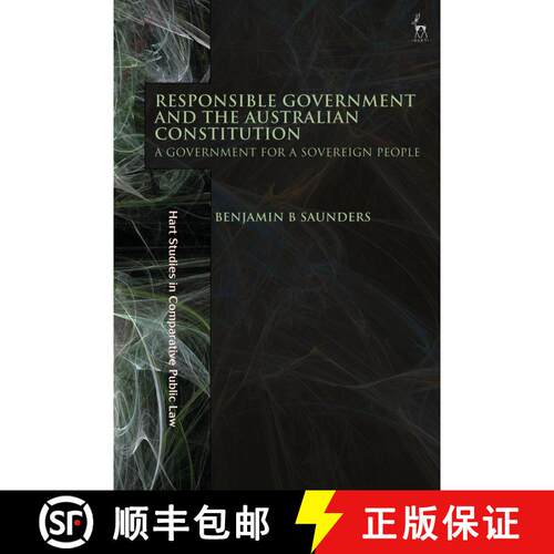 【3-4周达】Responsible Government and the Australian Constitution: A Government for a Sovereign People [9781509955831]