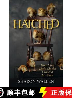 【3-4周达】Hatched: How Nine Little Chicks Cracked My Shell [9780578322216]