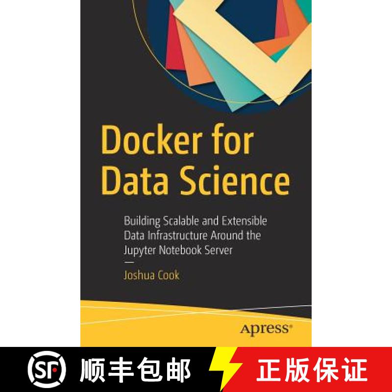 【3-4周达】Docker for Data Science : Building Scalable and Extensible Data Infrastructure Around the ... [9781484230114]