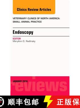 【3-4周达】Endoscopy, An Issue of Veterinary Clinics of North America: Small Animal Practice [9780323414760]