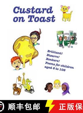 【3-4周达】Custard on Toast: Brilliant! Bizarre! Bonkers! Poems for children aged 6 to 106 [9781527275058]