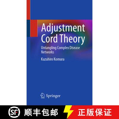 【3-4周达】Adjustment Cord Theory: Untangling Complex Disease Networks [9789819576449]