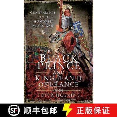 【3-4周达】The Black Prince and King Jean II of France: Generalship in the Hundred Years War [9781526749871]