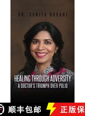 预订 Healing Through Adversity: A Doctor's Triumph Over Polio [9798894992150]