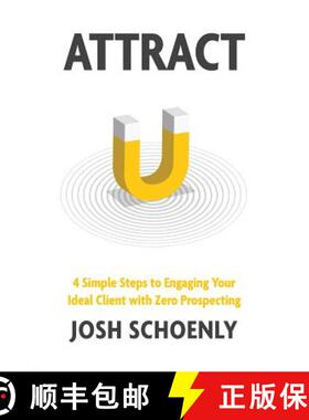 预订 Attract: 4 Simple Steps to Engaging Your Ideal Client with Zero Prospecting [9781619614826]