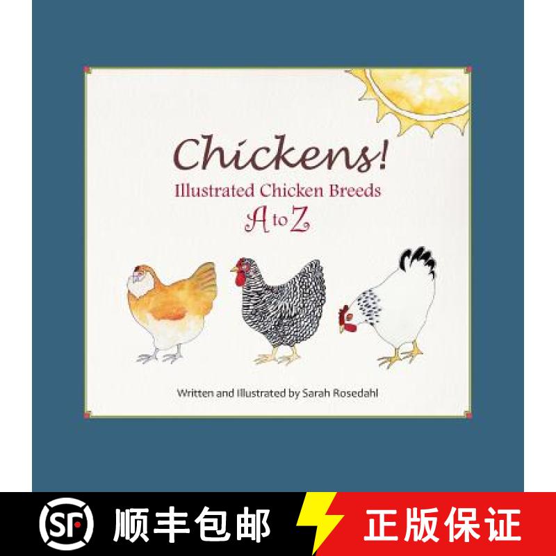 【3-4周达】Chickens! Illustrated Chicken Breeds A to Z [9780615810799]