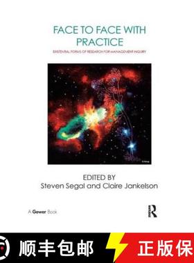 【3-4周达】Face to Face with Practice: Existential Forms of Research for Management Inquiry [9780815392637]