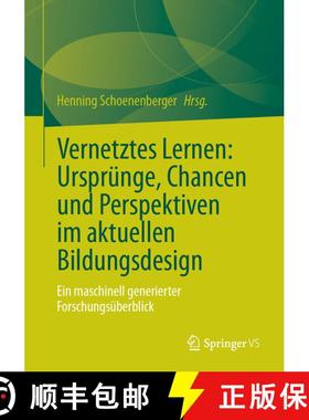 【3-4周达】Vernetztes Lernen: Ursprünge, Chancen und Perspektiven im aktuellen Bildungsdesign: Ein m... [9783658396541]