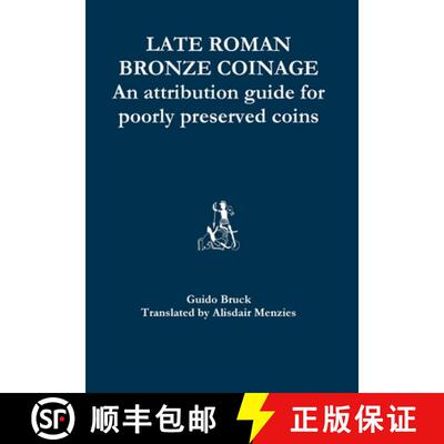 【3-4周达】Late Roman Bronze Coinage - An attribution guide for poorly preserved coins [9781326055363]
