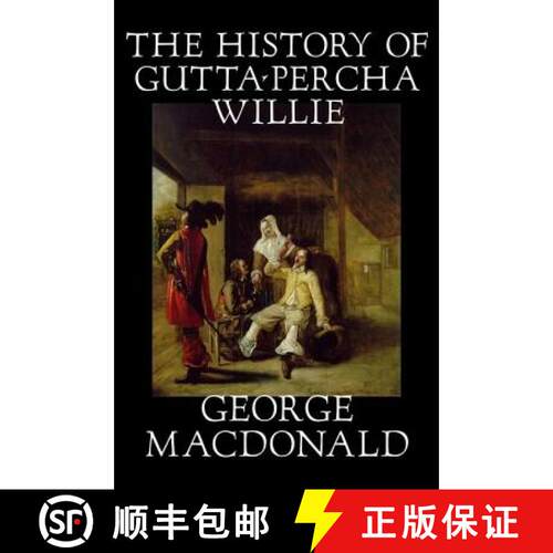 【3-4周达】精装 The History of Gutta-Percha Willie by George Macdonald, Fiction, Classics, Action & A... [9781598181579]
