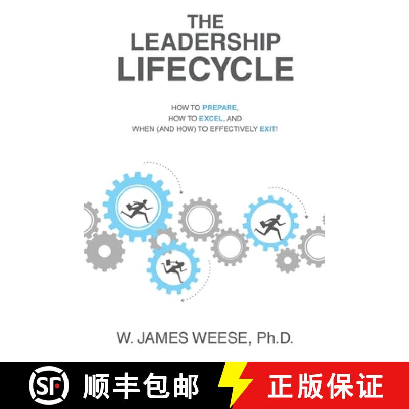 【3-4周达】The Leadership Lifecycle: How to Prepare, How to Excel, and When (and How) to Effectively ... [9781665745536]