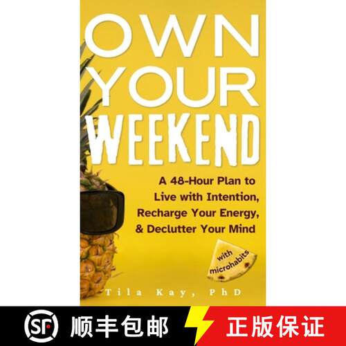 【3-4周达】精装 Own Your Weekend: A 48-Hour Plan to Live with Intention, Recharge Your Energy, & Decl... [9781069797414]