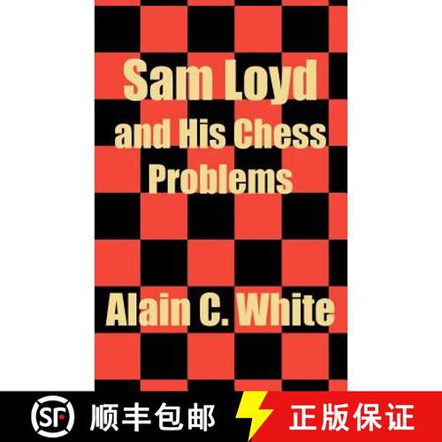 【3-4周达】Sam Loyd and His Chess Problems [9781410101662]