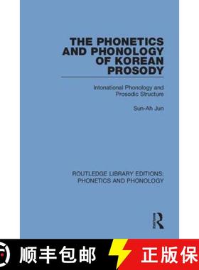 【3-4周达】The Phonetics and Phonology of Korean Prosody: Intonational Phonology and Prosodic Structure [9781138317796]