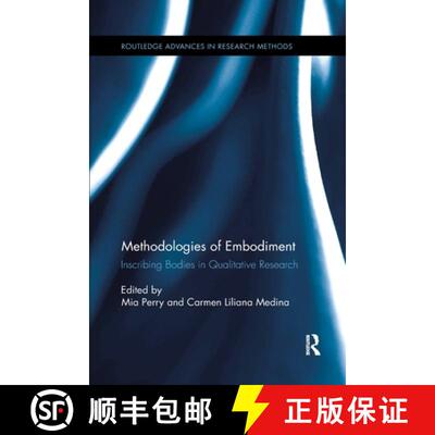 【3-4周达】Methodologies of Embodiment: Inscribing Bodies in Qualitative Research [9780367598556]