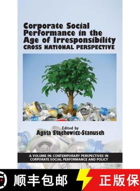 【3-4周达】Corporate Social Performance in the Age of Irresponsibility - Cross National Perspective: ... [9781681234205]