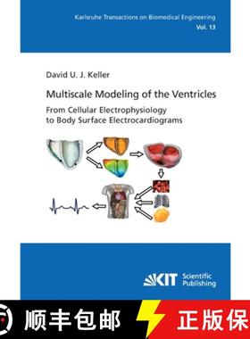 【3-4周达】Multiscale Modeling of the Ventricles: From Cellular Electrophysiology to Body Surface Ele... [9783866447141]