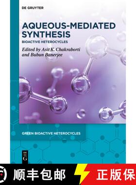 【3-4周达】Aqueous-Mediated Synthesis: Bioactive Heterocycles [9783110997262]
