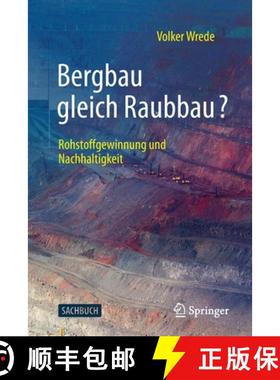【3-4周达】Bergbau gleich Raubbau? : Rohstoffgewinnung und Nachhaltigkeit [9783662619407]