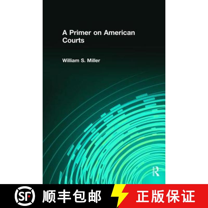 【3-4周达】A PRIMER ON AMERICAN COURTS (PEARSO [9781138473973]
