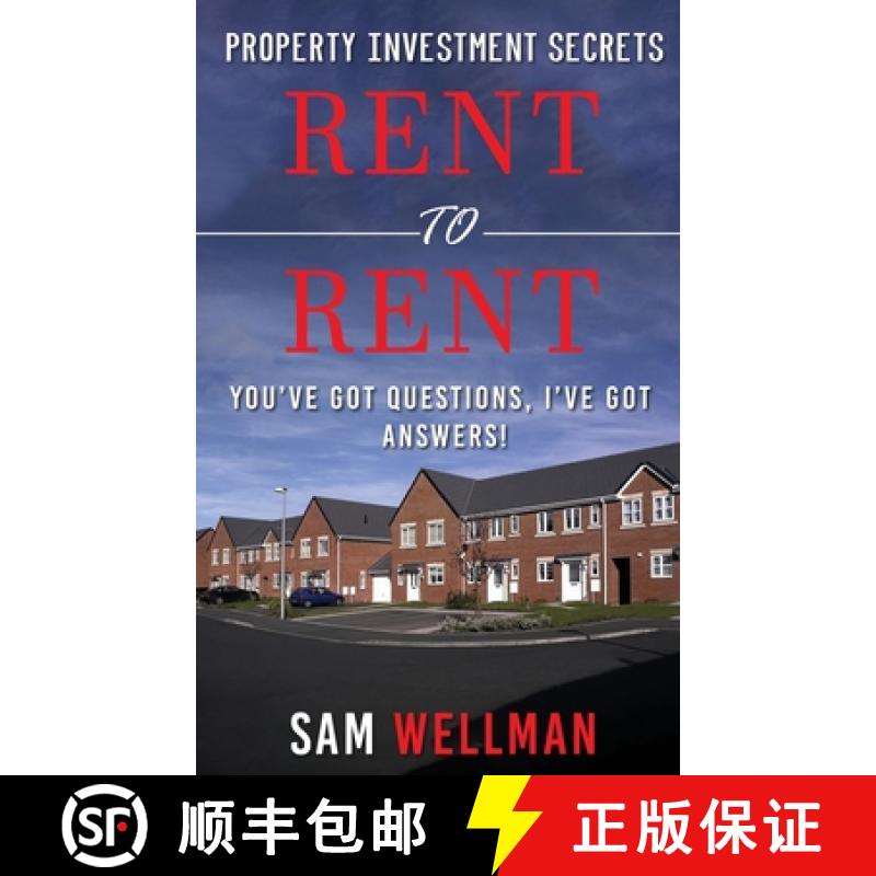 【3-4周达】Property Investment Secrets - Rent to Rent: You've Got Questions, I've Got Answers!: Using... [9781913454043]