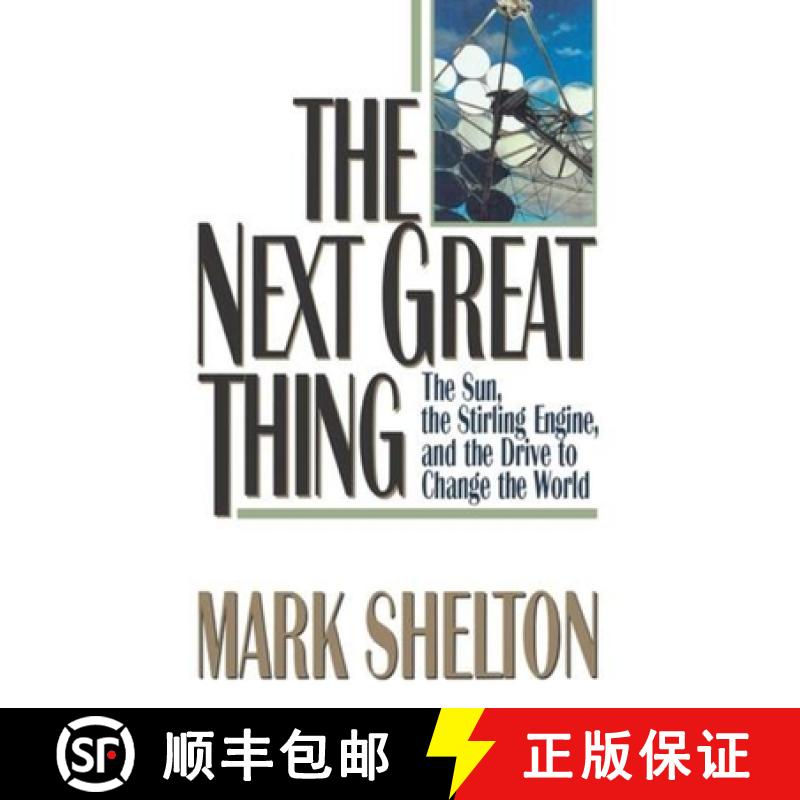 【3-4周达】The Next Great Thing: The Sun, the Stirling Engine and the Drive to Change the World [9780393334036]