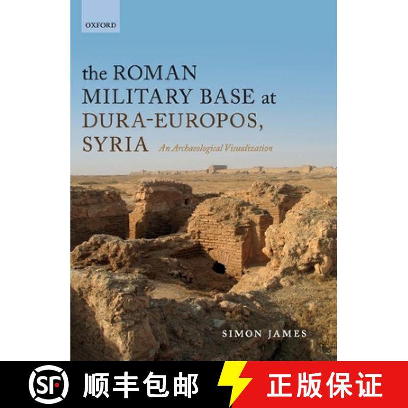【3-4周达】The Roman Military Base at Dura-Europos, Syria: An Archaeological Visualization [9780198743569]