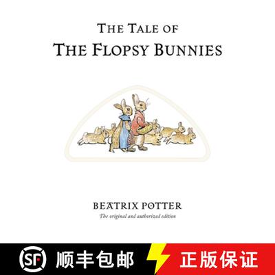 【3-4周达】The Tale of The Flopsy Bunnies : The original and authorized edition [9780723247791]