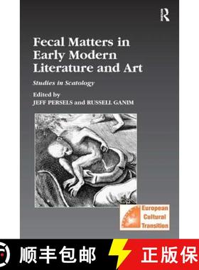 【3-4周达】Fecal Matters in Early Modern Literature and Art: Studies in Scatology [9780754641162]