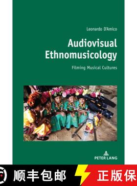 【3-4周达】Audiovisual Ethnomusicology : Filming musical cultures [9783034336093]