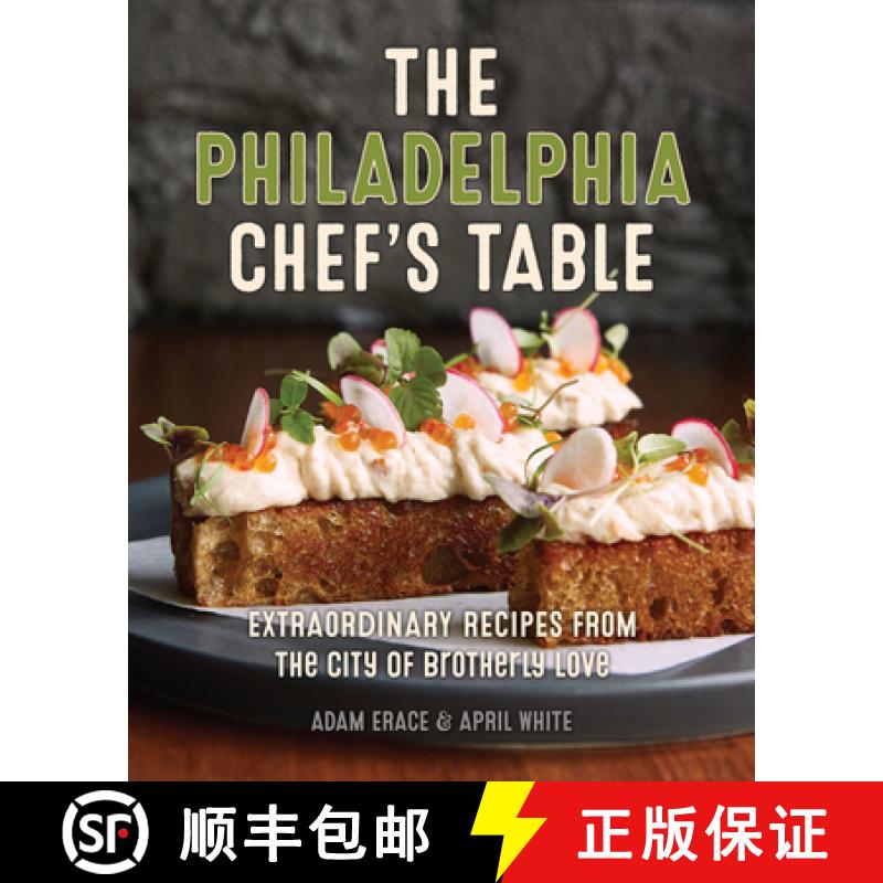 【3-4周达】The Philadelphia Chef's Table: Extraordinary Recipes from the City of Brotherly Love [9781493040704]