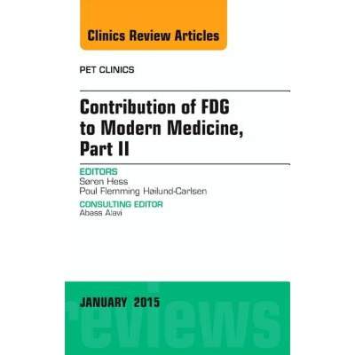 【4周达】Contribution of Fdg to Modern Medicine, Part II, an Issue of Pet Clinics: Volume 10-1 [9780323341813]