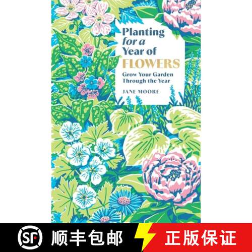 【3-4周达】精装 Planting for a Year of Flowers: Grow Your Garden Through the Year [9781837834266]