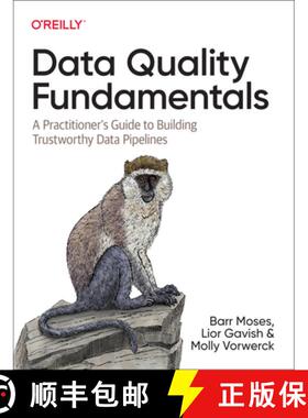 【3-4周达】Data Quality Fundamentals: A Practitioner's Guide to Building Trustworthy Data Pipelines [9781098112042]