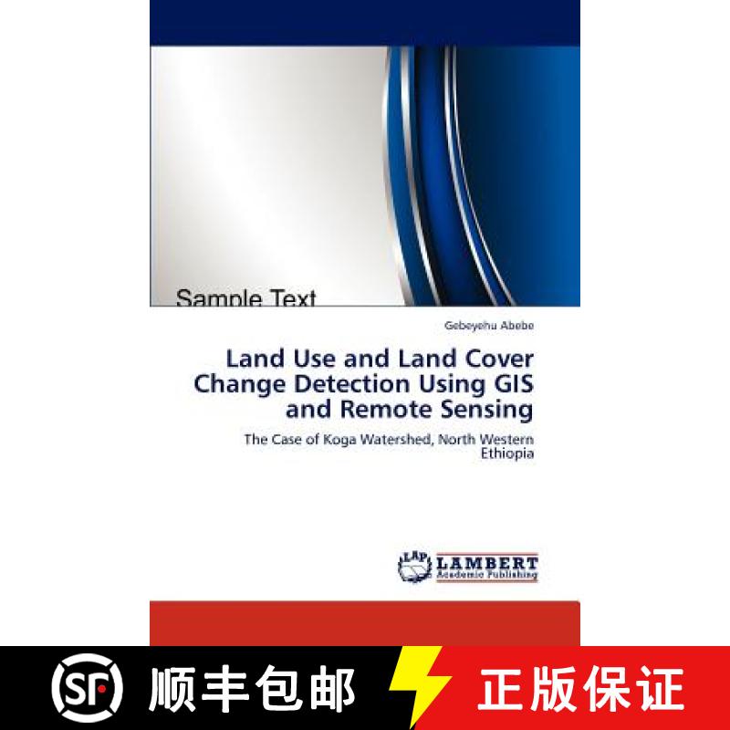 预订 Land Use and Land Cover Change Detection Using GIS and Remote Sensing [9783659235474]