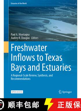 【3-4周达】精装 Freshwater Inflows to Texas Bays and Estuaries: A Regional-Scale Review, Synthesis, a... [9783031708817]