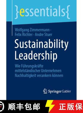 【3-4周达】Sustainability Leadership : Wie Führungskräfte mitteltständischer Unternehmen Nachhalti... [9783658443283]