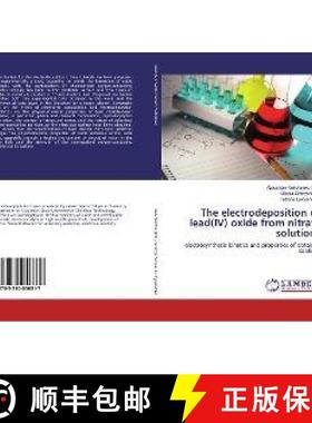 预订 The electrodeposition of lead(IV) oxide from nitrate solutions [9783330056817]