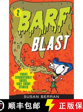 【3-4周达】Barf Blast: Yucky. Disgustingly Gross, Icky Short Stories [9781631583353]