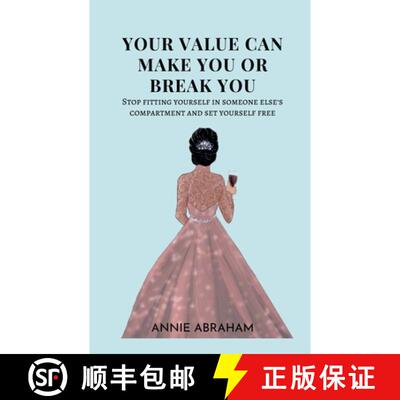 【3-4周达】Your Value Can Make You Or Break You : Stop Fitting Yourself In Someone Else's Compartment... [9781639570560]