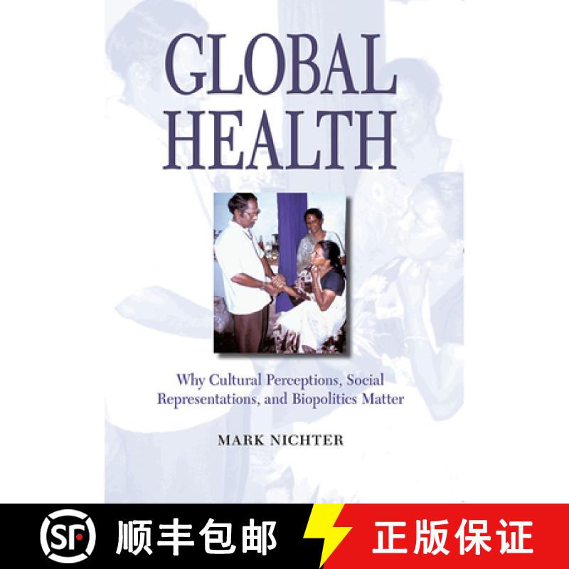 【4周达】Global Health: Why Cultural Perceptions, Social Representations, and Biopolitics Matter [9780816525744]
