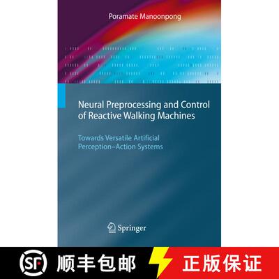 【3-4周达】精装 Neural Preprocessing and Control of Reactive Walking Machines : Towards Versatile Art... [9783540688020]