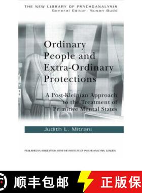 【3-4周达】Ordinary People and Extra-ordinary Protections: A Post-Kleinian Approach to the Treatment ... [9780415241656]