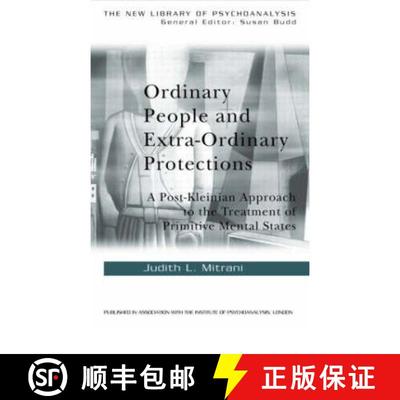 【3-4周达】Ordinary People and Extra-ordinary Protections: A Post-Kleinian Approach to the Treatment ... [9780415241656]