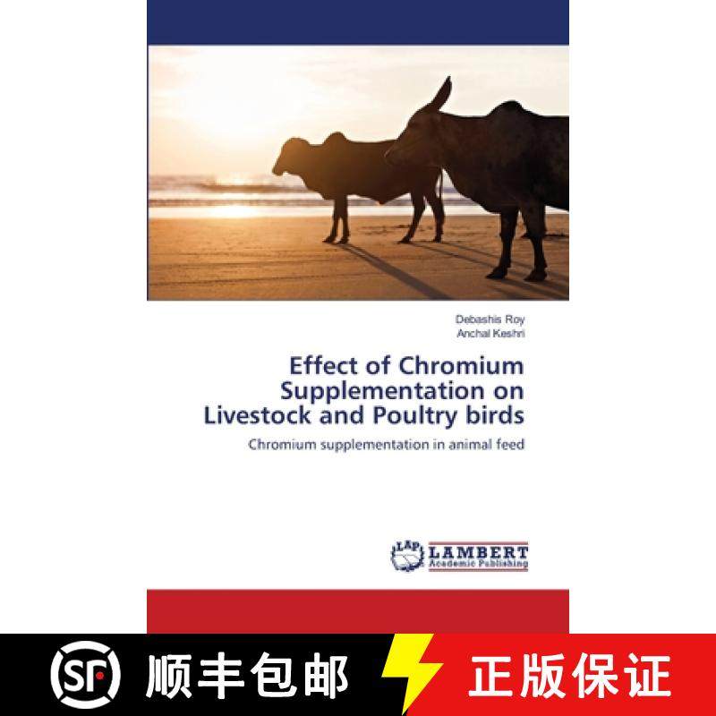预订 Effect of Chromium Supplementation on Livestock and Poultry birds [9786202671415]