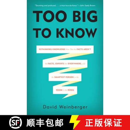 【3-4周达】Too Big to Know: Rethinking Knowledge Now That the Facts Aren't the Facts, Experts Are Eve... [9780465085965]
