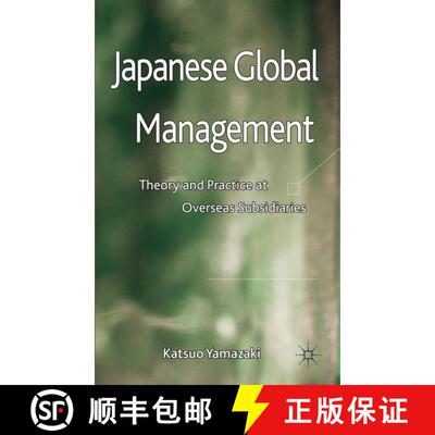 【3-4周达】Japanese Global Management: Theory and Practice at Overseas Subsidiaries [9780230280151]