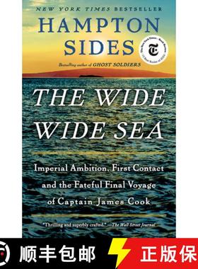 【3-4周达】The Wide Wide Sea: Imperial Ambition, First Contact and the Fateful Final Voyage of Captai... [9780525565703]